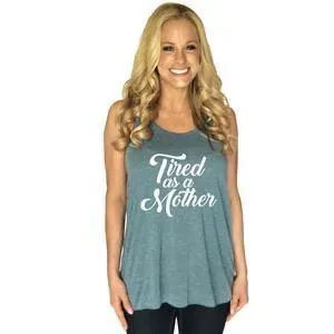 Tired as a mother tank tops •• Pink, teal, black or gray •• S - XXL